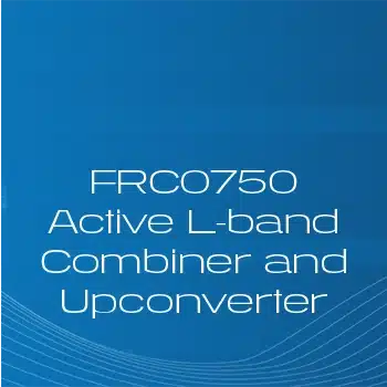 FRC0750 Active L-band Combiner and Upconverter
