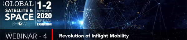 5th Global Satellite and Space Show – Revolution of Inflight Mobility