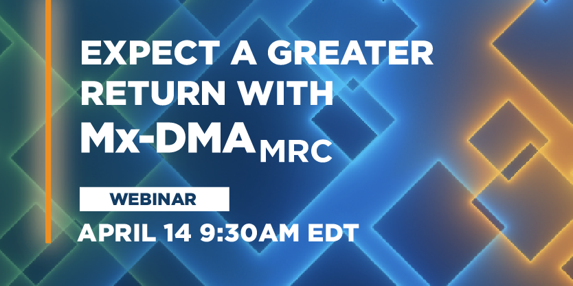 Webinar Expect a Greater Return with Mx-DMA MRC