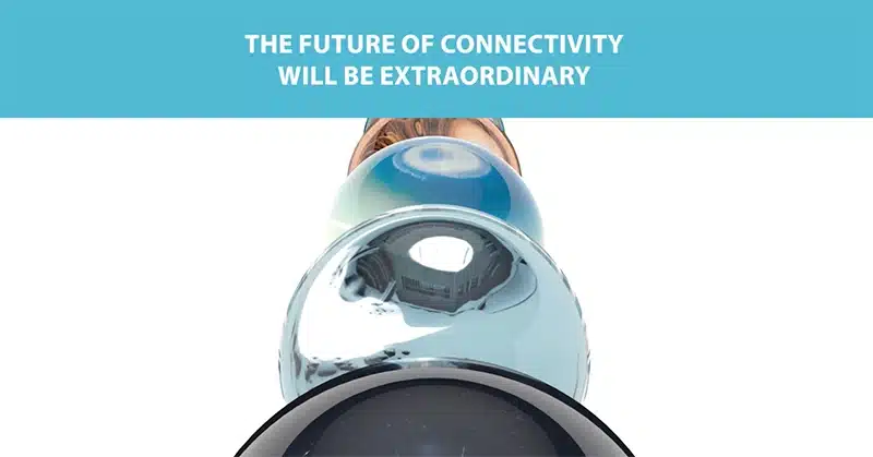 The Future of Connectivity