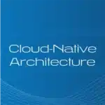 Cloud-native Architecture