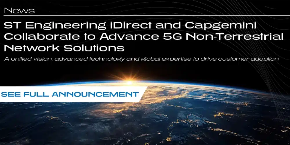 ST Engineering iDirect and Capgemini Collaborate to Advance 5G Non-Terrestrial Network Solutions